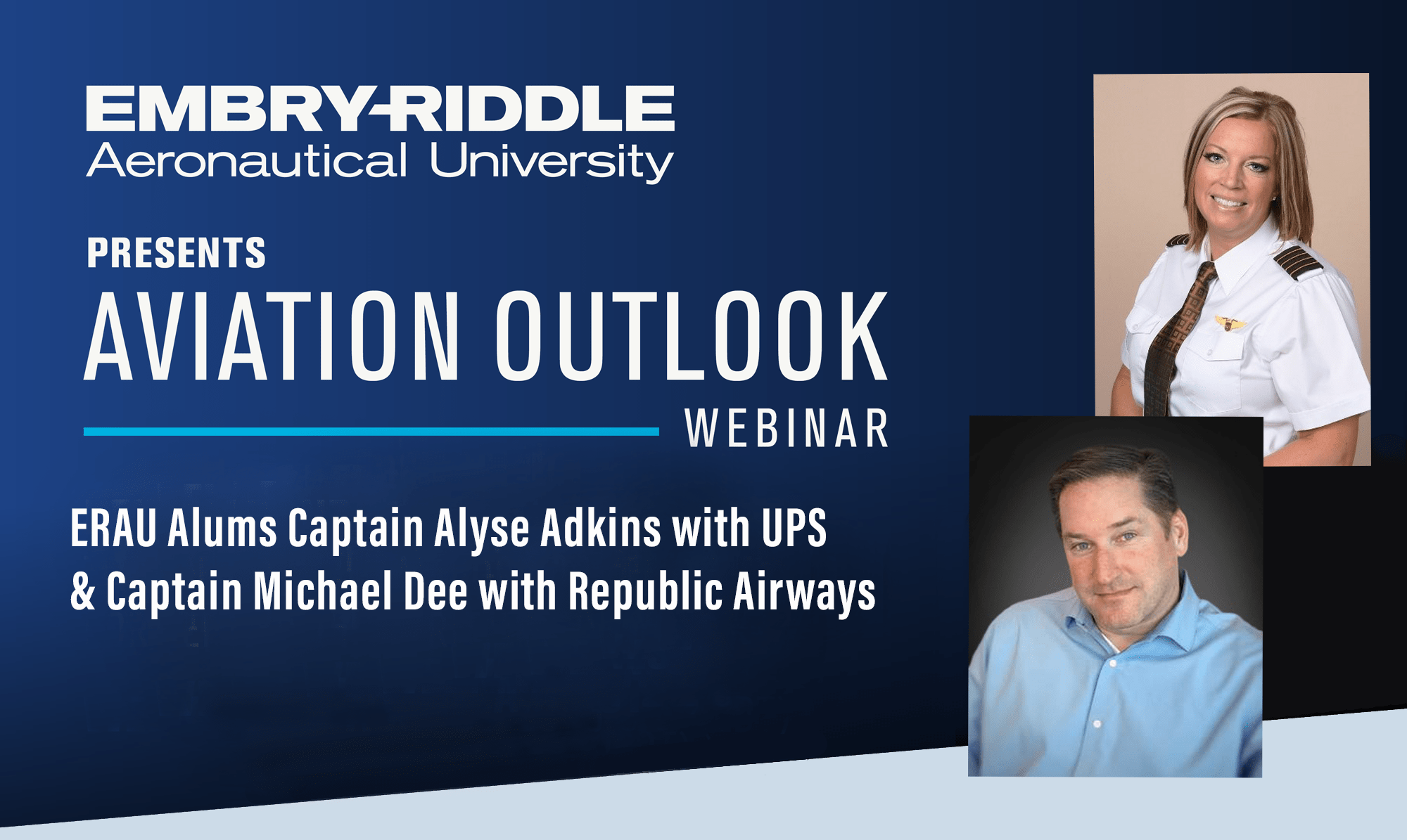 ERAU Alumns Captain Alyse Adkins with UPS & Captain Michael Dee with Republic Airways will be part of the eighth session of Embry-Riddle’s free and interactive Aviation Outlook webinar series.